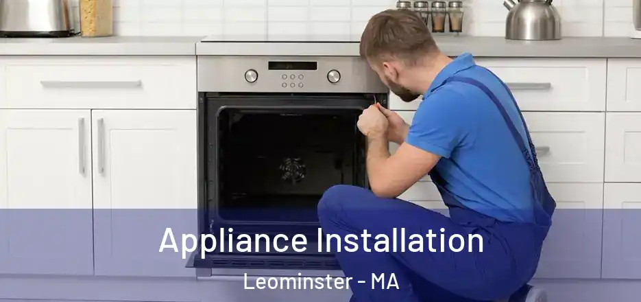  Appliance Installation Leominster - MA