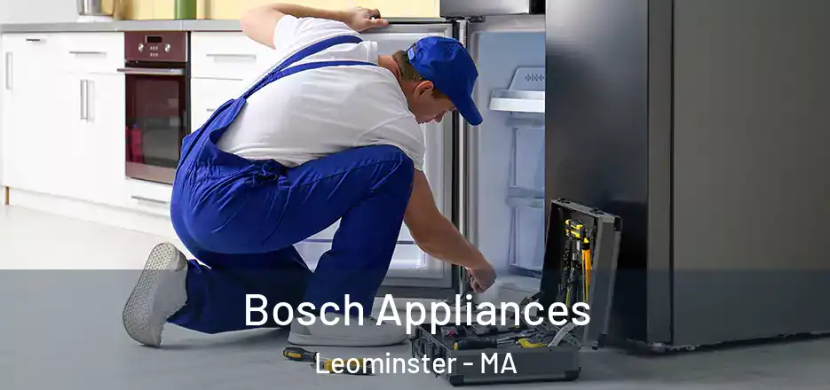  Bosch Appliances Leominster - MA