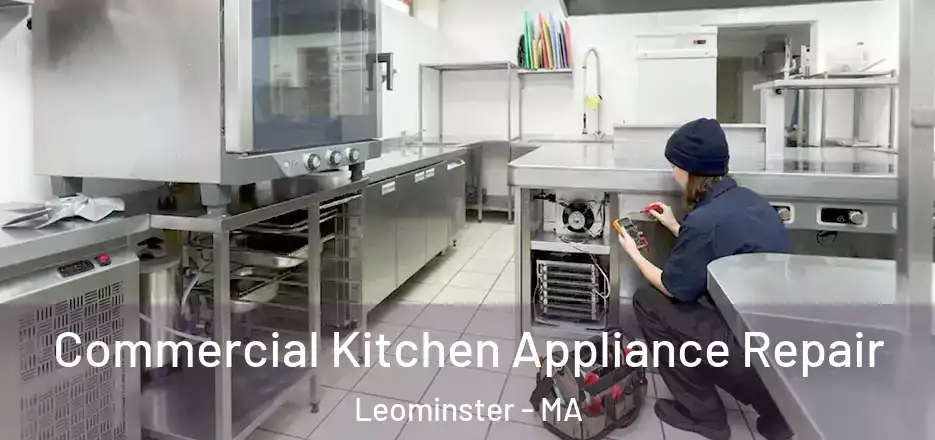 Commercial Kitchen Appliance Repair Leominster - MA