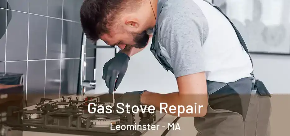 Gas Stove Repair Leominster - MA