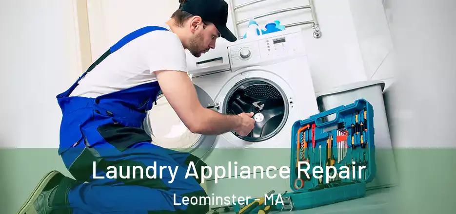  Laundry Appliance Repair Leominster - MA