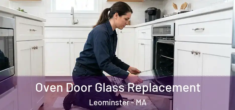  Oven Door Glass Replacement Leominster - MA