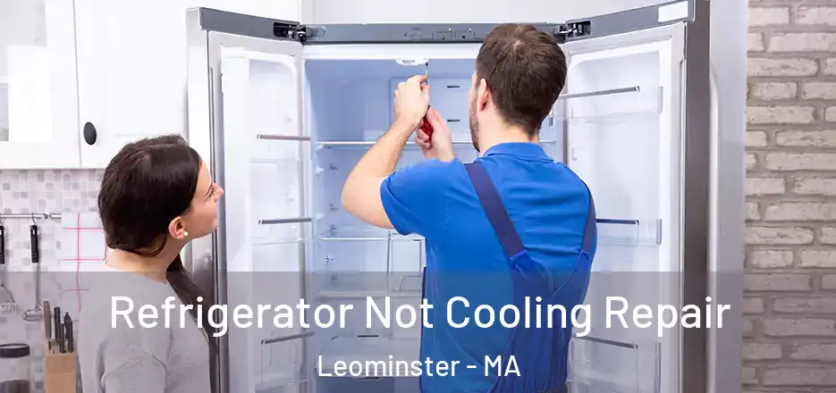  Refrigerator Not Cooling Repair Leominster - MA