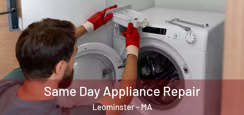 Same Day Appliance Repair Leominster - MA