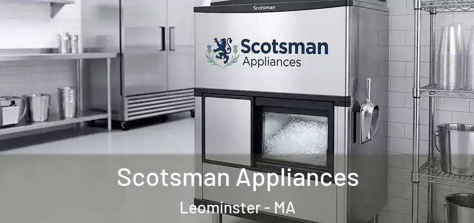  Scotsman Appliances Leominster - MA