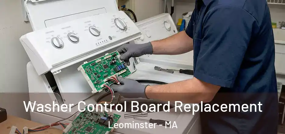  Washer Control Board Replacement Leominster - MA